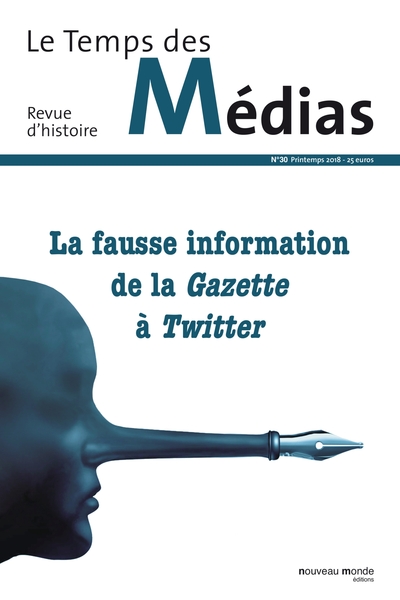 Le Temps des médias n° 30, la fausse information de la Gazette à Twitter (9782369426806-front-cover)