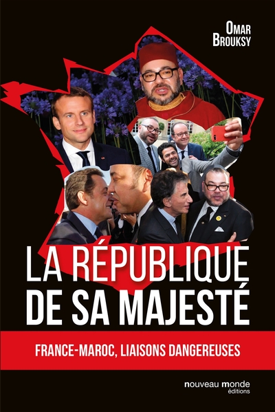 La république de Sa Majesté, France-Maroc, Liaisons dangereuses (9782369425793-front-cover)