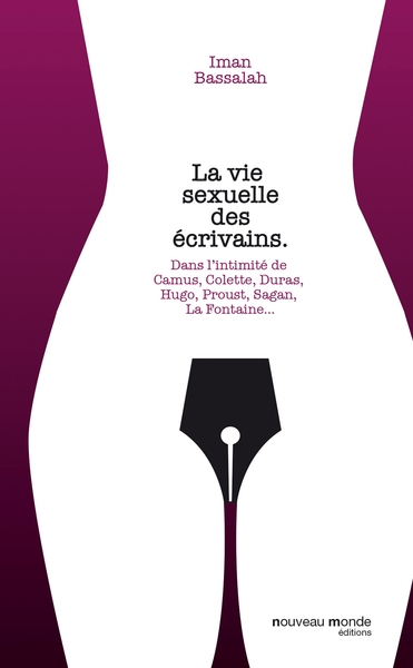 La vie sexuelle des écrivains, Dans l'intimité de Hugo, La Fayette, Proust, Sand, La Fontaine, Duras, Simenon, Colette (9782369423942-front-cover)