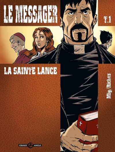 Le Messager - cycle 1 (vol. 01/3), La sainte lance (9782912715555-front-cover)