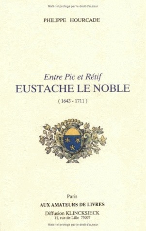 Entre Pic et Rétif, Eustache Le Noble (1643-1711) (9782878410099-front-cover)