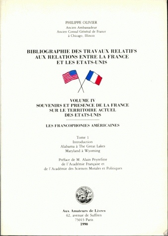 Bibliographie des travaux relatifs aux relations entre la France et les États-Unis. Volume IV, Tome 1 : Souvenirs et présence de (9782878410082-front-cover)