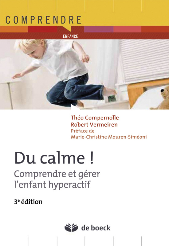 Du calme !, Comprendre et gérer l'enfant hyperactif (9782804184803-front-cover)