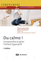 Du calme !, Comprendre et gérer l'enfant hyperactif (9782804184803-front-cover)