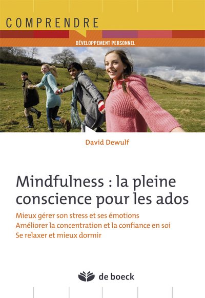 Mindfulness : la pleine conscience pour les ados, S'exercer à la maison...et dans la vie quotidienne (9782804166045-front-cover)