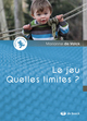 Le jeu - Quelles limites ? (9782804169091-front-cover)