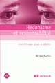 Hédonisme et responsabilité, Une éthique pour le plaisir (9782804103934-front-cover)