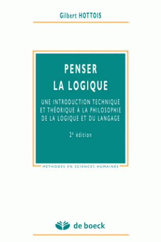 Penser la logique, Une introduction technique et théorique à la philosophie de la logique et du langage (9782804138356-front-cover)