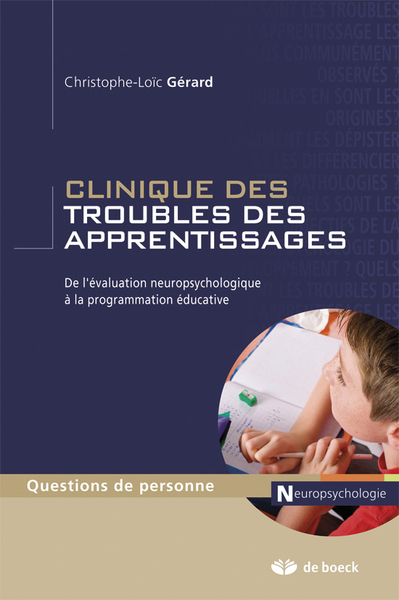 Clinique des troubles des apprentissages, De l'évaluation neuropsychologique à la programmation éducative (9782804162627-front-cover)