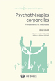 Psychothérapies corporelles, Fondements et pratiques (9782804158958-front-cover)