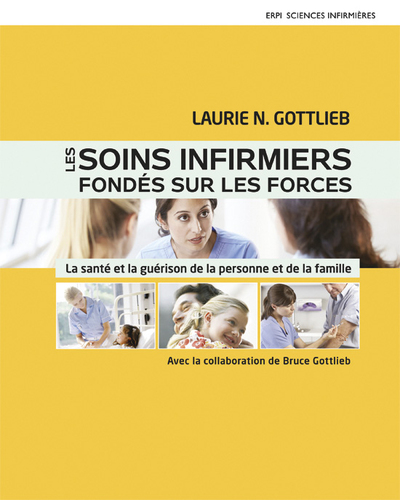 Les soins infirmiers fondés sur les forces, La santé et la guérison de la personne et de la famille (9782804183103-front-cover)