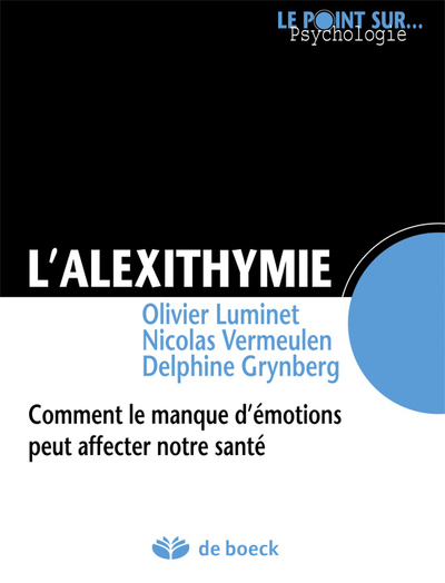 L'alexithymie, Comment le manque d'émotions peut affecter notre santé (9782804182403-front-cover)