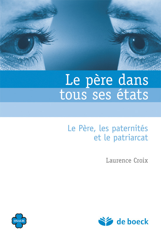 Le père dans tous ses états, Le Père, les paternités et le patriarcat (9782804163815-front-cover)