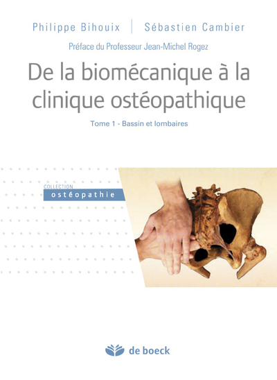 De la biomécanique à la clinique ostéopathique, Tome 1 - Bassin et lombaires (9782804171223-front-cover)