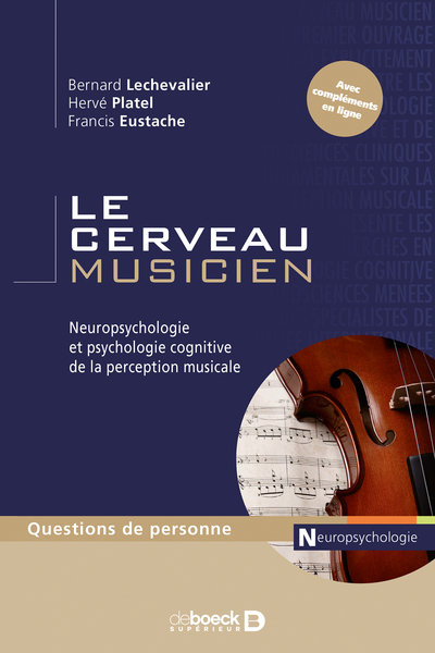 Le cerveau musicien, Neuropsychologie et psychologie cognitive de la perception musicale (9782804162801-front-cover)