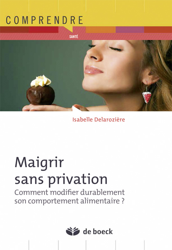 Maigrir sans privation, Comment modifier durablement son comportement alimentaire (9782804185022-front-cover)