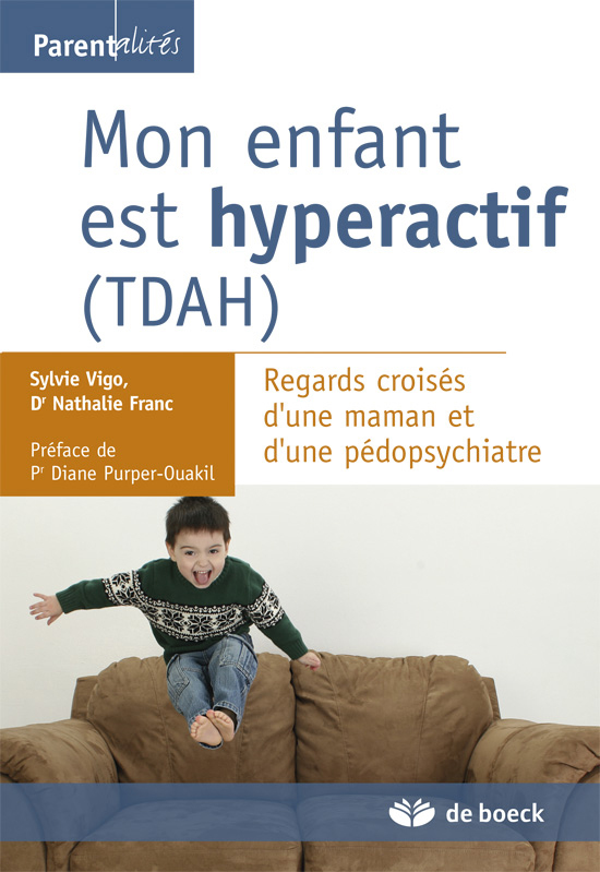 Mon enfant est hyperactif (TDAH), Regards croisés d'une maman et d'une pédopsychiatre (9782804171148-front-cover)