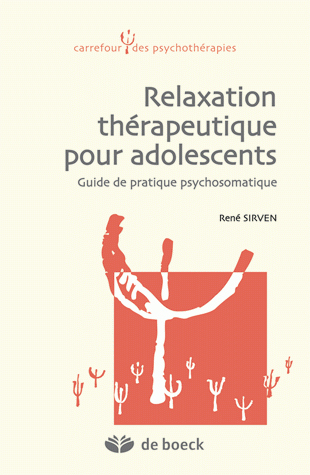 Relaxation thérapeutique pour adolescents, Guide de pratique psychosomatique (9782804103750-front-cover)