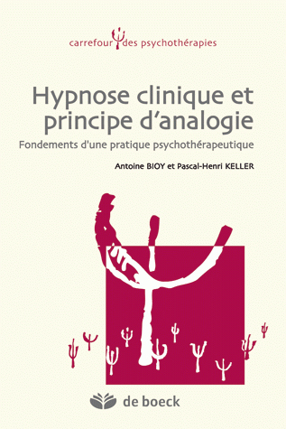 Hypnose clinique et principe d'analogie, Fondements d'une pratique psychothérapeutique (9782804109615-front-cover)