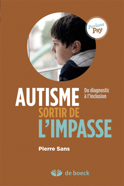 Autisme, sortir de l'impasse, Du diagnostic à l'inclusion (9782804185480-front-cover)