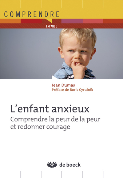 L'enfant anxieux, Comprendre la peur de la peur et redonner courage (9782804170868-front-cover)