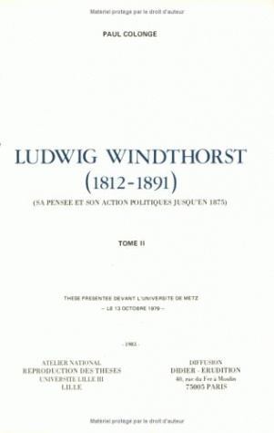 Ludwig Windthorst (1812-1891), Sa pensée et son action politiques jusqu'en 1875 (9782864600251-front-cover)