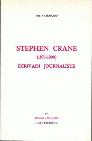 Stephen Crane (1871-1900), écrivain journaliste (9782864602361-front-cover)