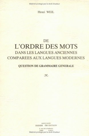 De l' Ordre des mots dans les langues anciennes comparées aux langues modernes, Question de grammaire générale (9782864601661-front-cover)