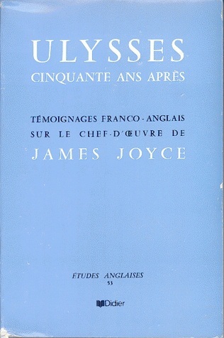 Ulysses, cinquante ans après, Témoignages franco-anglais sur le chef-d'œuvre de James Joyce (9782864604525-front-cover)