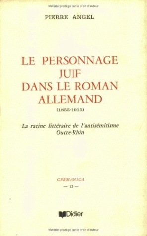Le Personnage juif dans le roman allemand (1855-1915), La racine littéraire de l'antisémitisme outre-Rhin (9782864605270-front-cover)