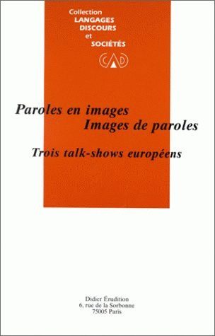 Paroles en images. Images de paroles, Trois talk-shows européens (9782864603641-front-cover)