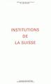 Les Institutions de la Suisse (9782864600817-front-cover)