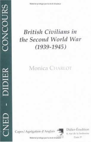 British civilians in the Second world war, 1939-1945 (9782864602934-front-cover)