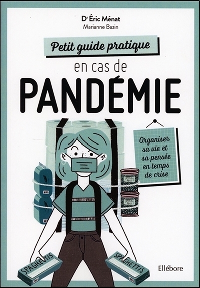 Petit guide pratique en cas de pandémie - Organiser sa vie et sa pensée en temps de crise (9791023001938-front-cover)