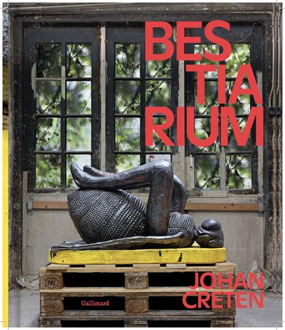 Johan Creten : Bestiarium (9782072984938-front-cover)
