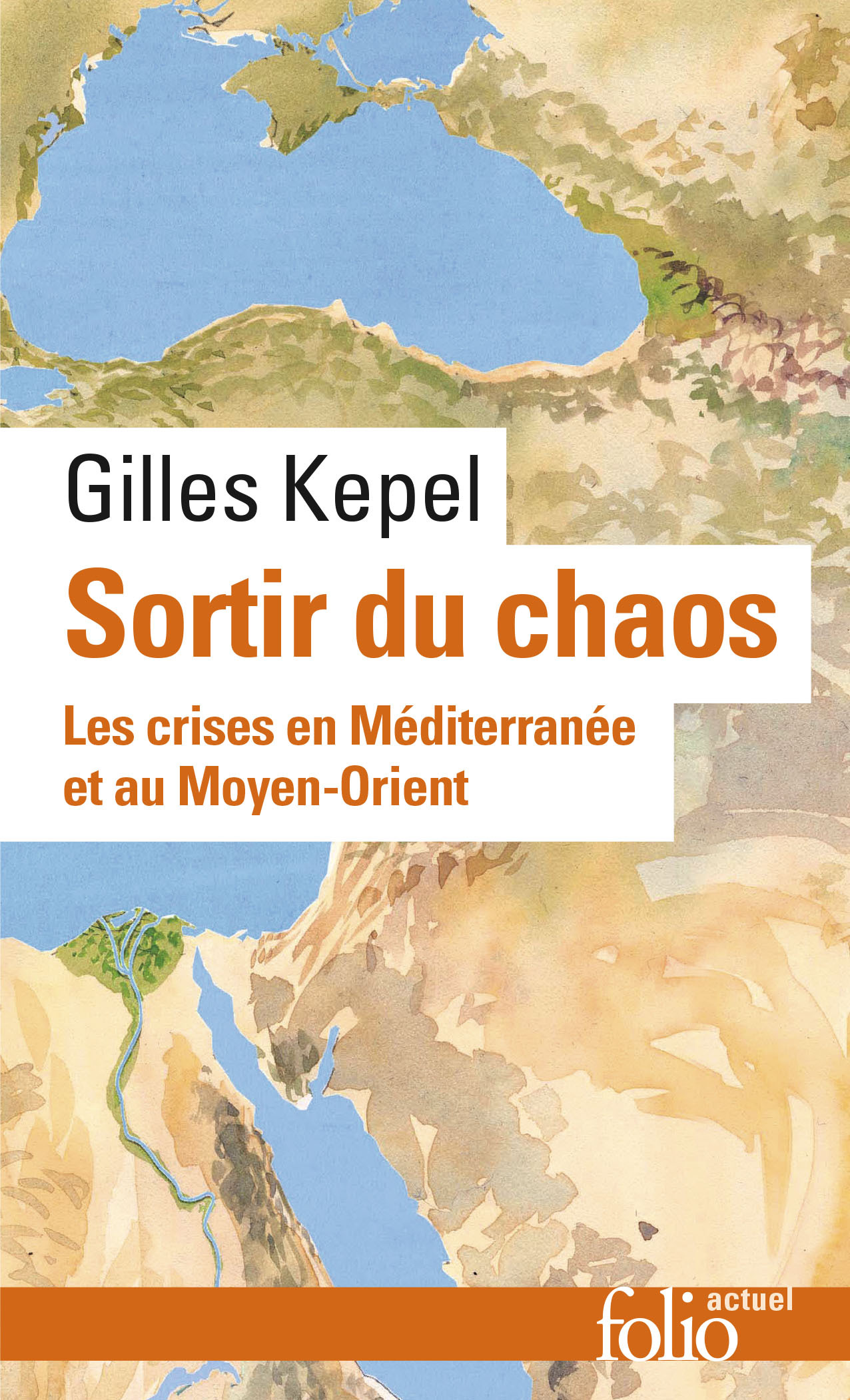 Sortir du chaos, Les crises en Méditerranée et au Moyen-Orient (9782072917707-front-cover)