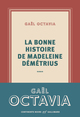 La bonne histoire de Madeleine Démétrius (9782072902598-front-cover)