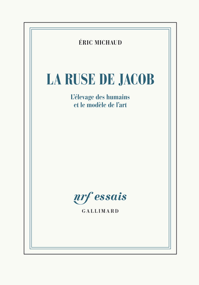 La ruse de Jacob, L'élevage des humains et le modèle de l'art (9782072962042-front-cover)