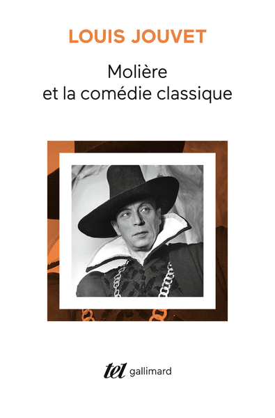 Molière et la Comédie classique, Extraits des cours de Louis Jouvet au Conservatoire (1939-1940) (9782072979606-front-cover)
