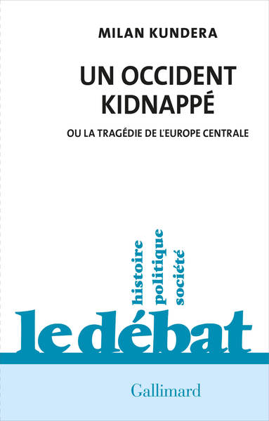 Un Occident kidnappé, Ou la tragédie de l'Europe centrale (9782072966330-front-cover)