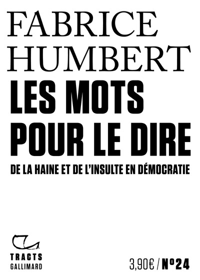 Les Mots pour le dire, De la haine et de l'insulte en démocratie (9782072943430-front-cover)
