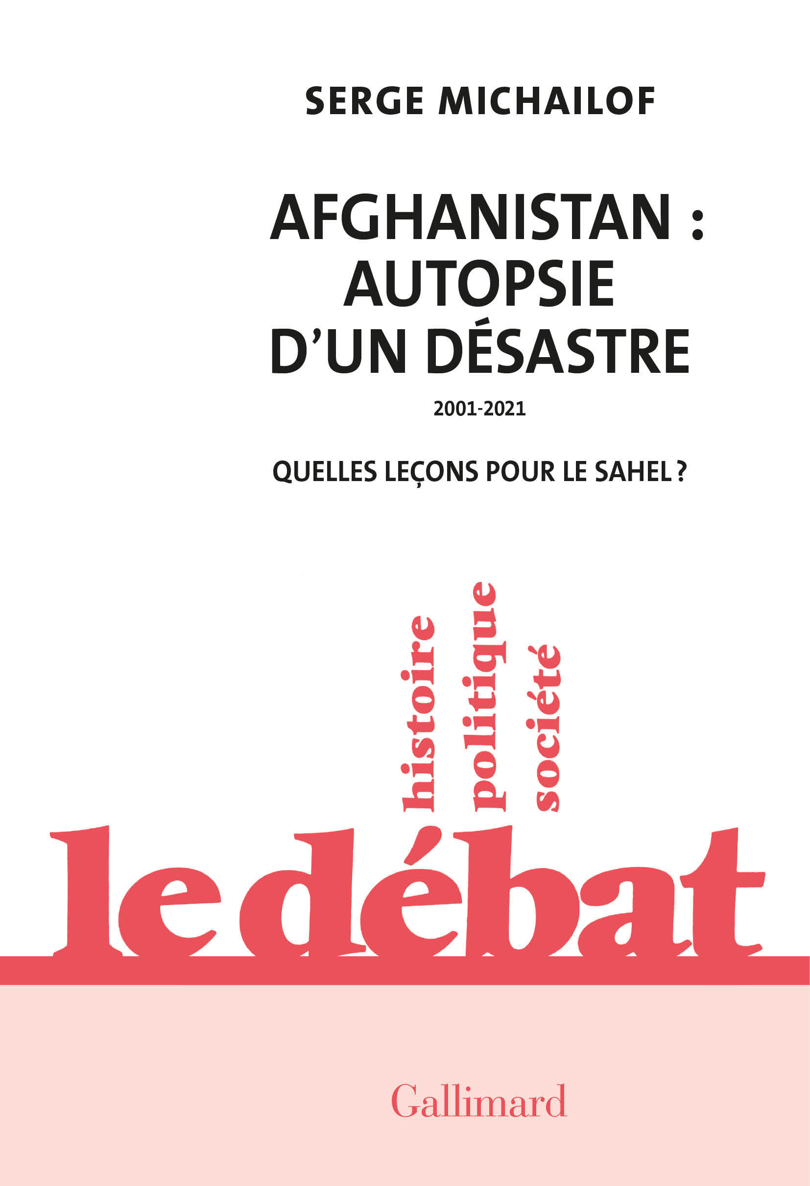 Afghanistan : autopsie d'un désastre, 2001-2021, Quelles leçons pour le Sahel ? (9782072986048-front-cover)