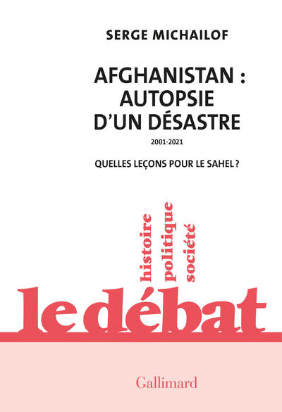 Afghanistan : autopsie d'un désastre, 2001-2021, Quelles leçons pour le Sahel ? (9782072986048-front-cover)