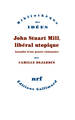 John Stuart Mill, libéral utopique, Actualité d'une pensée visionnaire (9782072966767-front-cover)