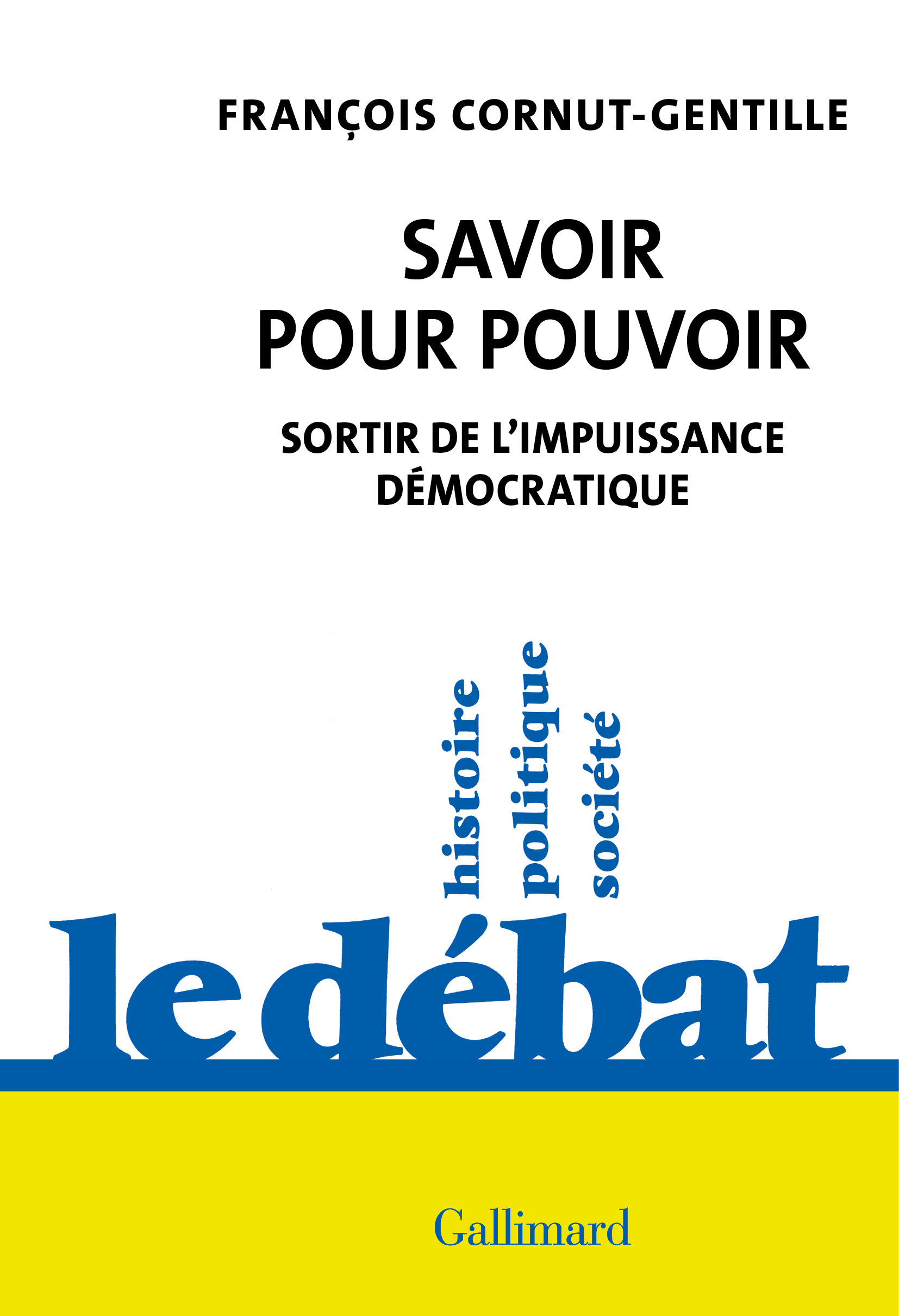 Savoir pour pouvoir, Sortir de l'impuissance démocratique (9782072929731-front-cover)