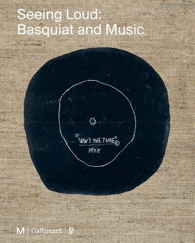 Seeing Loud : Basquiat and Music (9782072985942-front-cover)