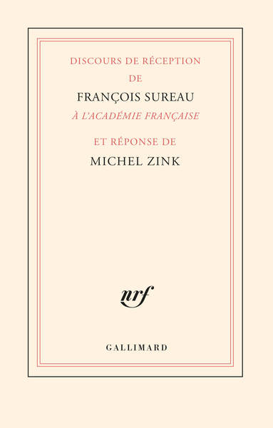 Discours de réception de François Sureau à l'Académie française et réponse de Michel Zink (9782072994913-front-cover)