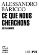 Ce que nous cherchons, 33 fragments (9782072946370-front-cover)