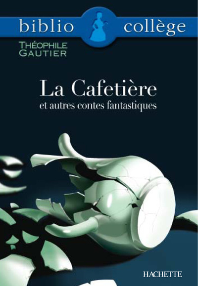 Bibliocollège - La Cafetière et autres contes fantastiques, Théophile Gautier (9782011679512-front-cover)