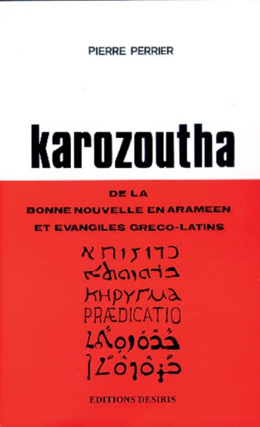 Karozoutha - annonce orale de la Bonne Nouvelle en araméen et Évangiles gréco-latins (9782907653213-front-cover)